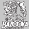 BAZOOKA