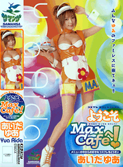 Welcome to Max Cafe! / Yua Aida
