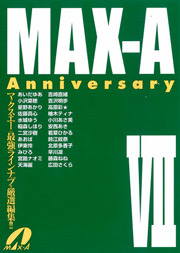 Max-A Anniversary, ⅶ