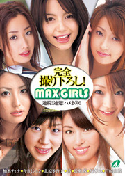 MAX GIRLS, Non-Stop Fucking!