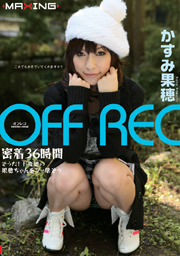 OFF REC; Kaho Kasumi
