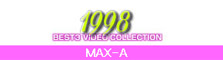 1998 MAX-A ベスト3ビデオ